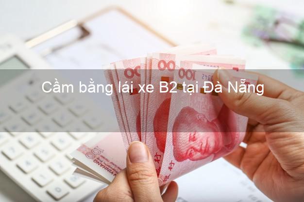 Cầm bằng lái xe B2 tại Đà Nẵng