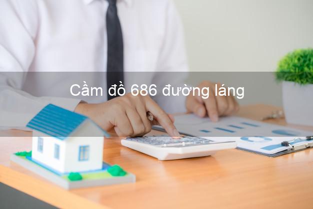 Cầm đồ 686 đường láng