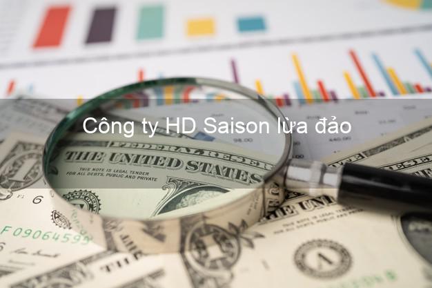 Công ty HD Saison lừa đảo