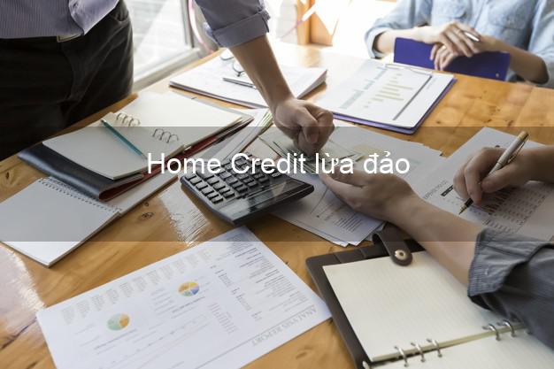 Home Credit lừa đảo