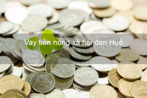 Vay tiền nóng xã hội đen Huế