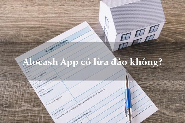 Alocash App có lừa đảo không?