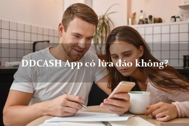 DDCASH App có lừa đảo không?