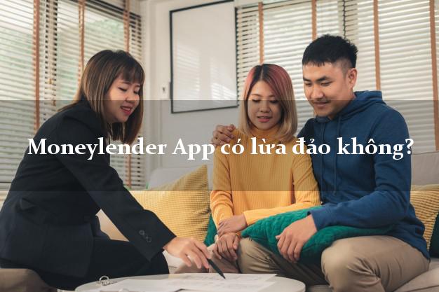 Moneylender App có lừa đảo không?