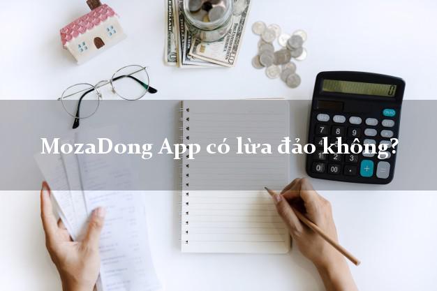 MozaDong App có lừa đảo không?