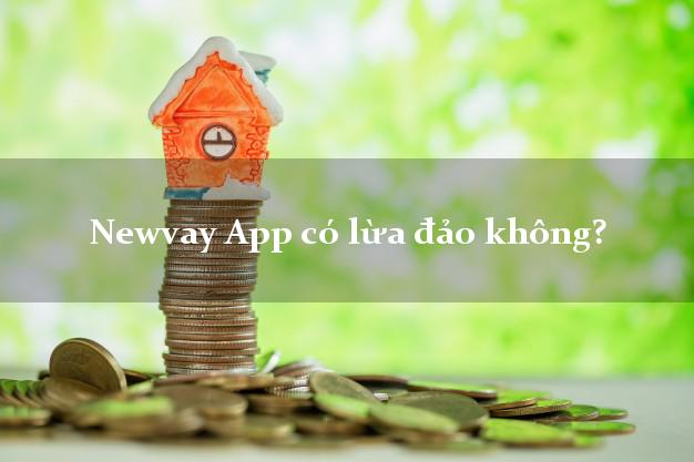 Newvay App có lừa đảo không?