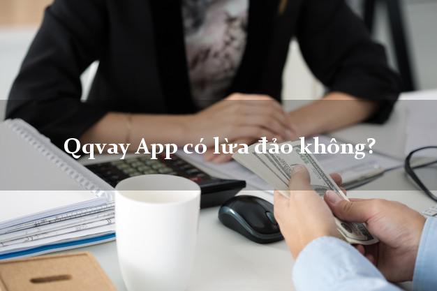 Qqvay App có lừa đảo không?