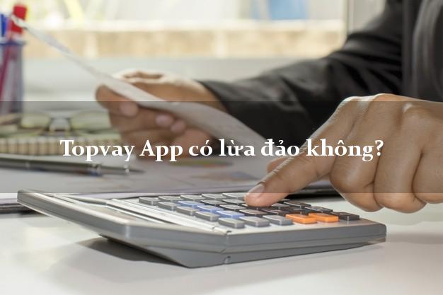 Topvay App có lừa đảo không?
