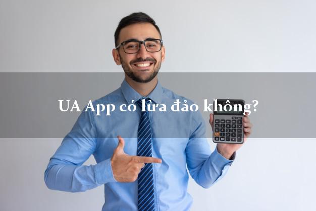 UA App có lừa đảo không?