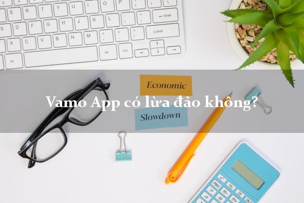Vamo App có lừa đảo không?