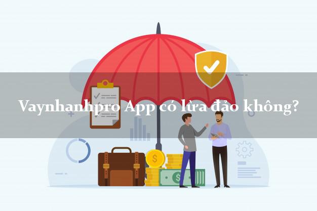 Vaynhanhpro App có lừa đảo không?