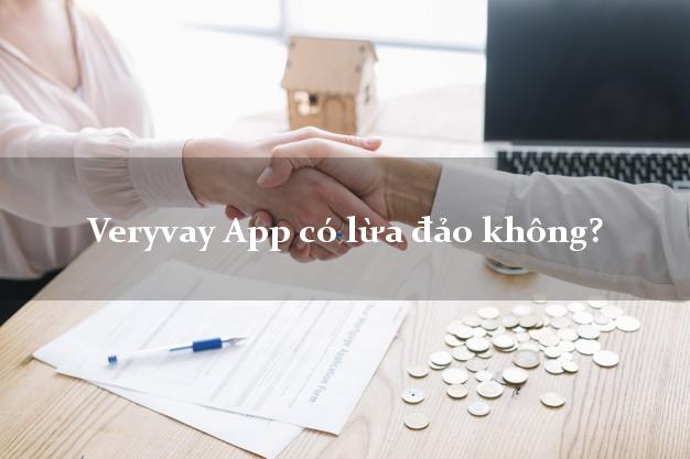 Veryvay App có lừa đảo không?