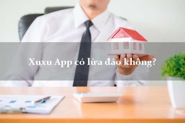 Xuxu App có lừa đảo không?