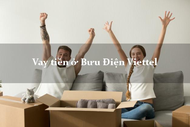Vay tiền ở Bưu Điện Viettel