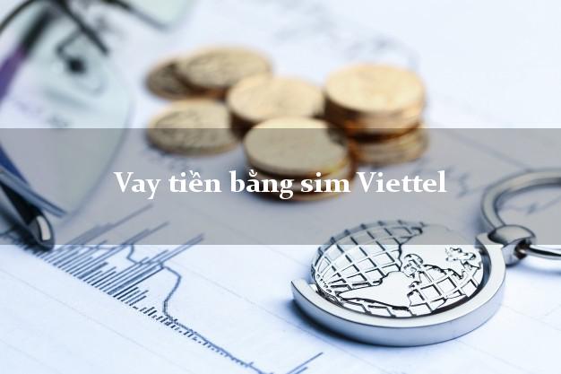 Vay tiền bằng sim Viettel