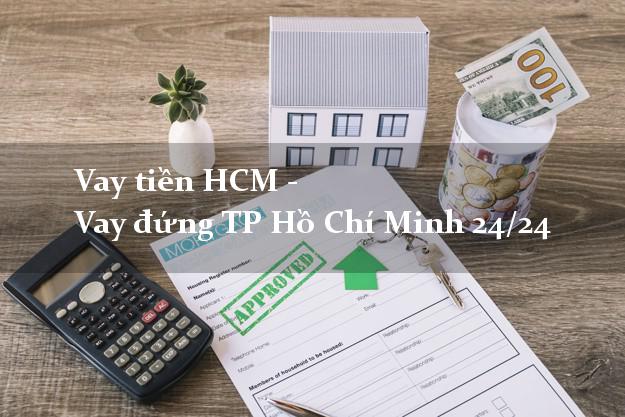 Vay tiền HCM - Vay đứng TP Hồ Chí Minh 24/24