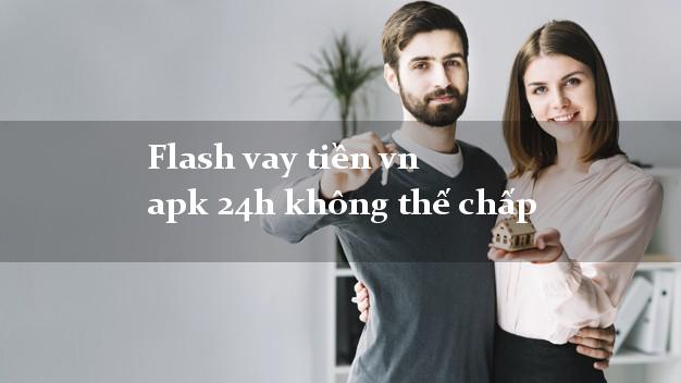Flash vay tiền vn apk 24h không thế chấp
