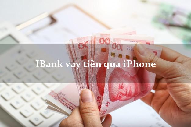 iBank vay tiền qua iPhone không cần CMND